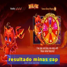 resultado minas cap